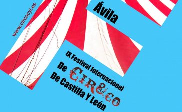 Comienza la IX edición del Festival Internacional de Circo de Castilla y León Cir&Co en Ávila con 84 representaciones y la participación de 27 compañías hasta el próximo domingo 4