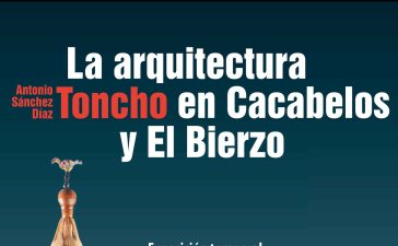 'Toncho', la arquitectura de Cacabelos y El Bierzo se expondrán en el M·AR·CA 10