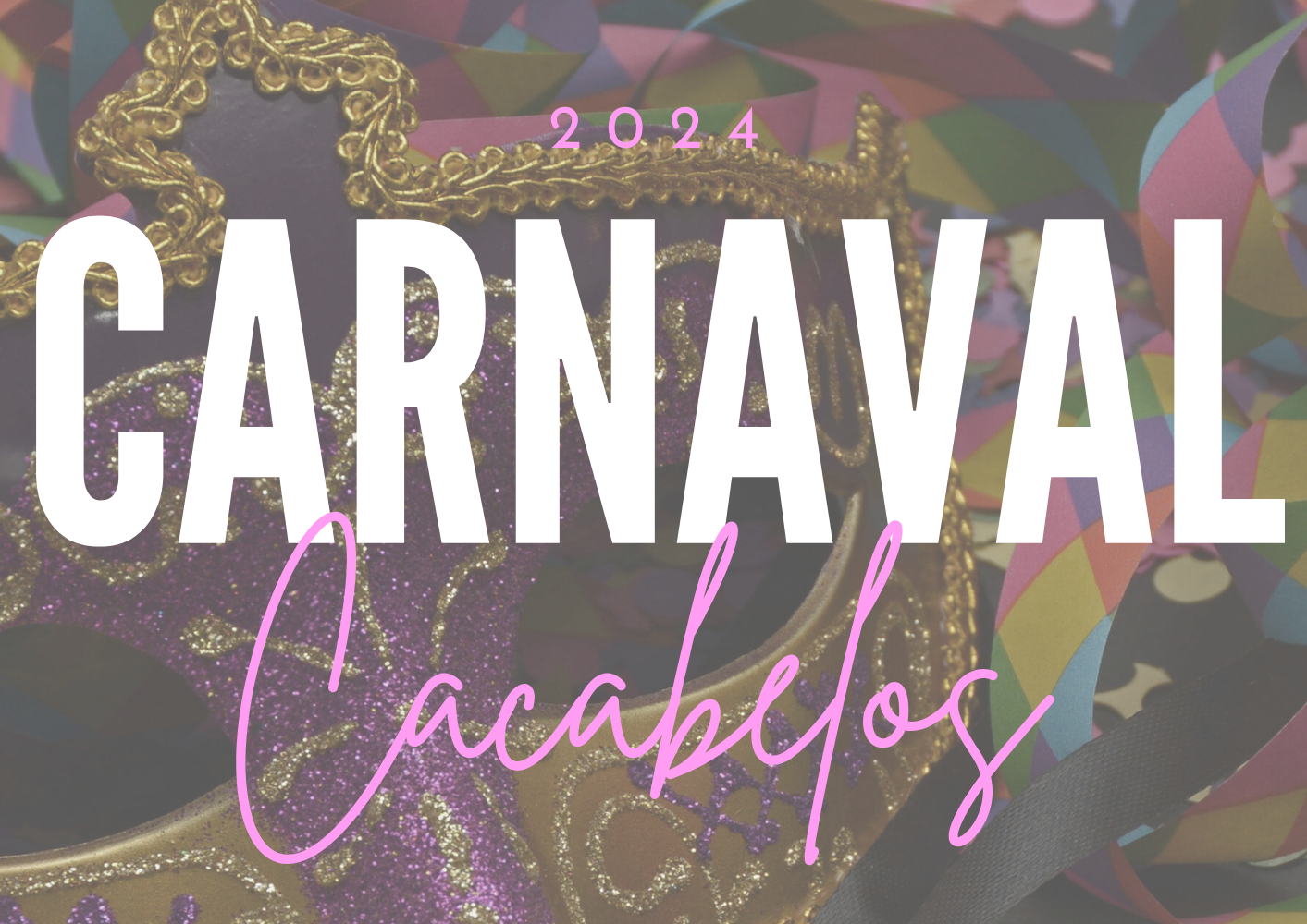 Carnaval 2024 en Cacabelos. Carnaval infantil, desfile y entierro de la sardina los días 11, 12 y 13 de febrero 1